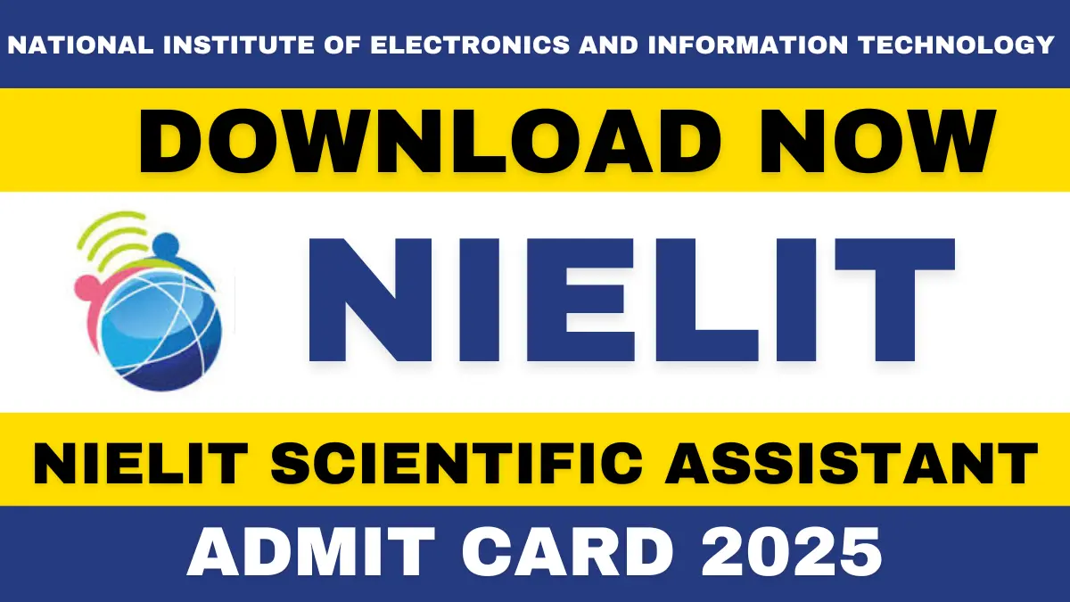 NIELIT Scientific Assistant Admit Card 2025